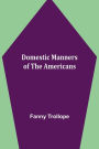 Domestic Manners of the Americans