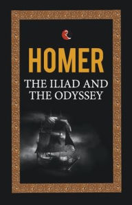 THE ILIAD AND THE ODYSSEY