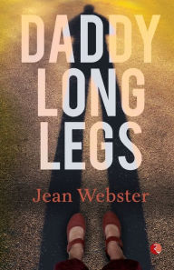 Title: DADDY LONG LEGS, Author: Jean Webster