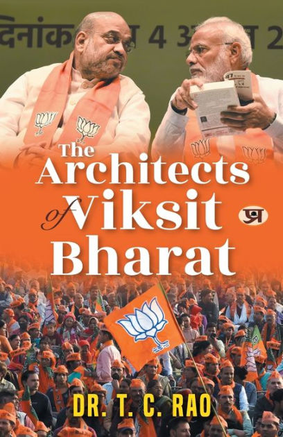 The Architects Of Viksit Bharat: Shri Narendra Modi, Shri Amit Shah ...