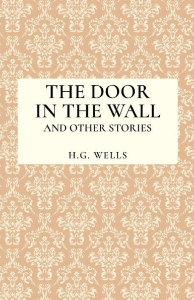 The Door in the Wall and Other Stories