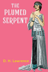 Title: The Plumed Serpent, Author: D. H. Lawrence