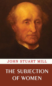 Title: The Subjection of Women, Author: John Stuart Mill