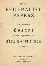 Title: The Federalist Papers, Author: Alexander Hamilton