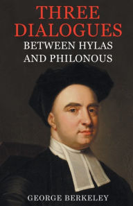 Title: Three Dialogues Between Hylas and Philonous, Author: George Berkeley