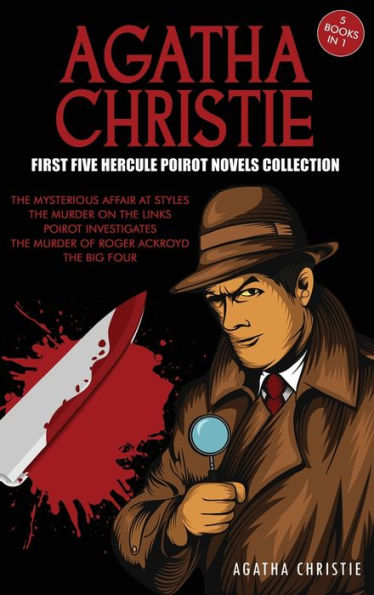 Agatha Christie First Five Hercule Poirot Novels Collection: The Mysterious Affair at Styles, The Murder on the Links, Poirot Investigates, The Murder of Roger Ackroyd, The Big Four