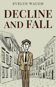 Title: Decline and Fall, Author: Evelyn Waugh