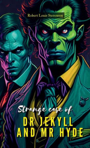 Title: The Strange Case of DR. JEKYLL and MR. HYDE, Author: Robert Louis Stevenson