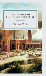 Title: The Theory of Business Enterprise, Author: Thorstein Veblen
