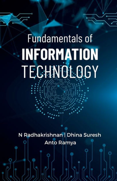 Fundamentals Of Information Technology By N Radhakrishnan, Dhina Suresh ...