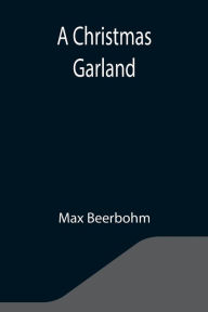 Title: A Christmas Garland, Author: Max Beerbohm