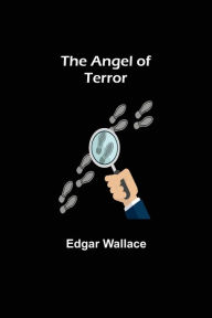 Title: The Angel of Terror, Author: Edgar Wallace