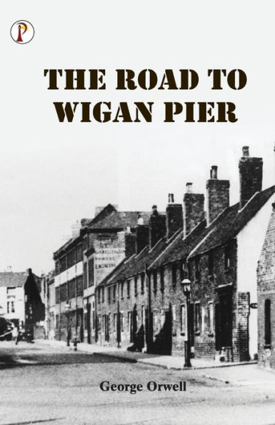 The Road to Wigan Pier