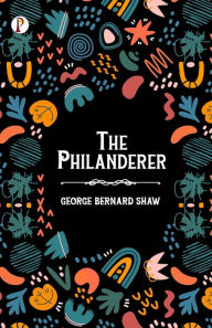 Title: The Philanderer, Author: Bernard Shaw