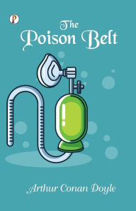 Title: The Poison Belt, Author: Arthur Conan Doyle