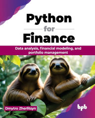 Title: Python for Finance: Data analysis, financial modeling, and portfolio management (English Edition), Author: Dmytro Zherlitsyn
