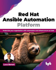 Title: Red Hat Ansible Automation Platform: Modernize your organization with automation and Infrastructure as Code (English Edition), Author: Luca Berton