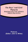 The Boys' and Girls' Plutarch; Being Parts of the Lives of Plutarch, Edited for Boys and Girls