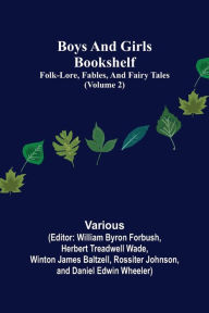 Title: Boys and Girls Bookshelf (Volume 2); Folk-Lore, Fables, And Fairy Tales, Author: Various