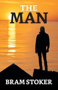 Title: The Man, Author: Bram Stoker