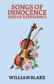 Title: Songs of Innocence And of Experience, Author: William Blake