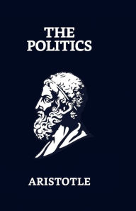 Title: The Politics, Author: Aristotle