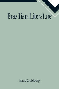 Title: Brazilian Literature, Author: Isaac Goldberg