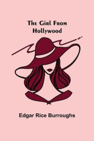 Title: The Girl from Hollywood, Author: Edgar Rice Burroughs