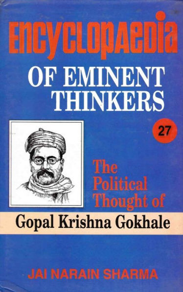 Encyclopaedia of Eminent Thinkers (The Political Thought of Gopal Krishna Gokhale)