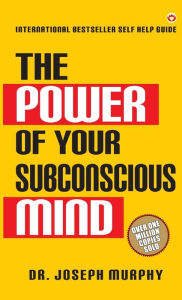 Title: The Power of Your Subconscious Mind, Author: Joseph Murphy