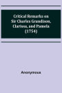 Critical Remarks on Sir Charles Grandison, Clarissa, and Pamela (1754)