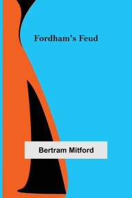 Title: Fordham's Feud, Author: Bertram Mitford