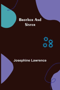 Title: Brother and Sister, Author: Josephine Lawrence