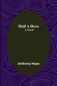 Half a Hero: A Novel