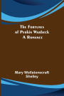 The Fortunes of Perkin Warbeck: a romance