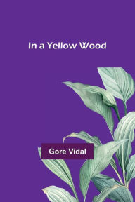 Title: In a Yellow Wood, Author: Gore Vidal