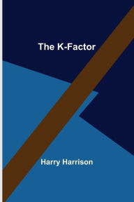 Title: The K-Factor, Author: Harry Harrison