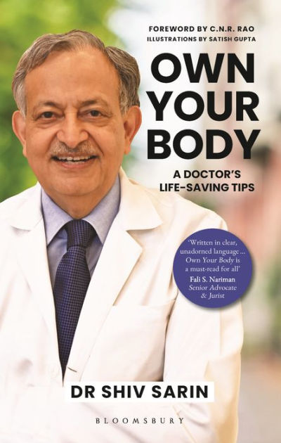 Own Your Body: A Doctor's Life-saving Tips: Dr. Shiv K Sarin: Bloomsbury  India