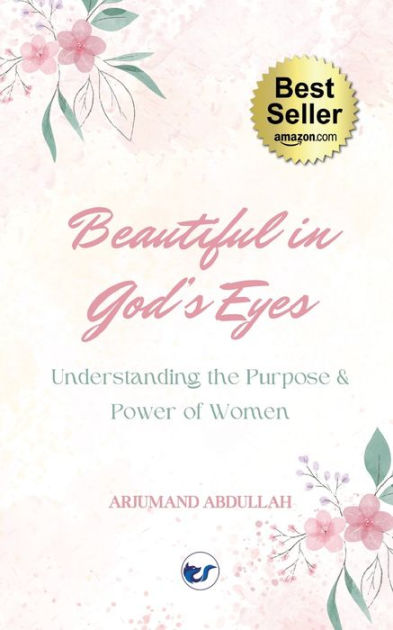 Beautiful In God S Eyes Understanding The Purpose And Power Of Women