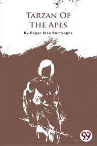 Title: Tarzan Of The Apes, Author: Edgar Rice Burroughs
