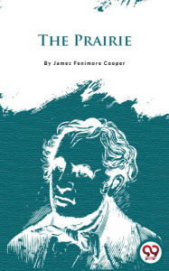 Title: The Prairie, Author: James Fenimore Cooper