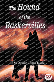 Title: The Hound of the Baskervilles, Author: Arthur Conan Doyle