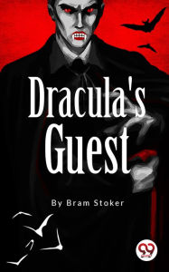 Title: Dracula's Guest, Author: Bram Stoker