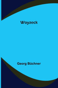 Title: Woyzeck, Author: Georg Büchner