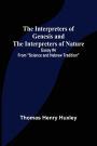 The Interpreters of Genesis and the Interpreters of Nature; Essay #4 from 