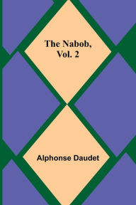Title: The Nabob, Vol. 2, Author: Alphonse Daudet