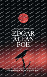 Title: Greatest Works of Edgar Allan Poe - Including The Raven, The Fall of the House of Usher, The Murders in the Rue Morgue and more (Grapevine Edition), Author: Edgar Allan Poe