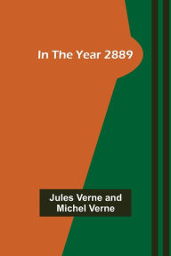 Title: In the Year 2889, Author: Jules Verne