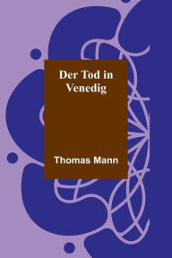 Title: Der Tod in Venedig, Author: Thomas Mann