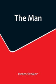 Title: The Man, Author: Bram Stoker